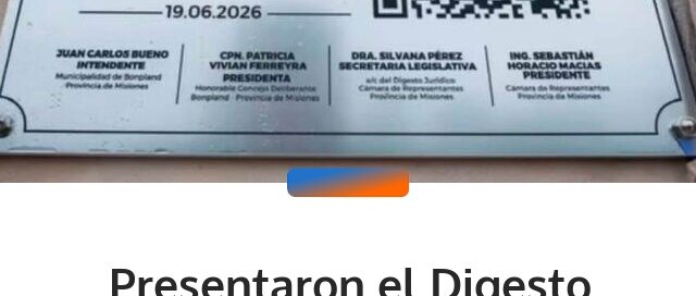 Presentaron el Digesto Jurídico Municipal de Bonpland con acceso digital a las ordenanzas vigentes